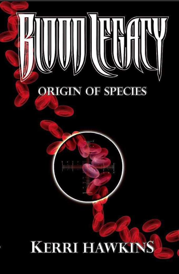 Blood Legacy Origin of Species by Kerri Hawkins