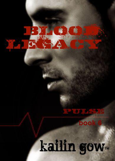 Blood Legacy (PULSE Vampire Series #6) by Gow, Kailin