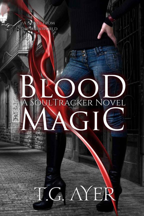 Blood Magic by T. G. Ayer