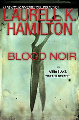 Blood Noir (2008) by Laurell K. Hamilton