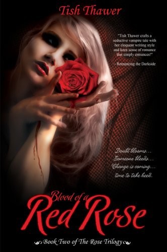 Blood of a Red Rose by Tish Thawer