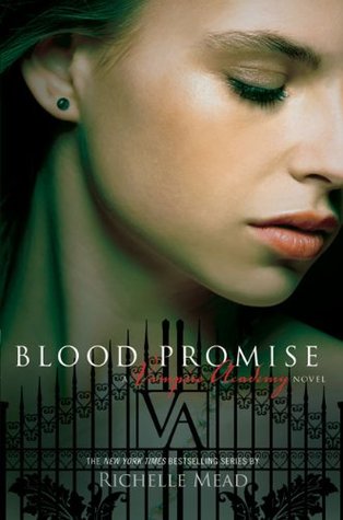 Blood Promise (2009) by Richelle Mead