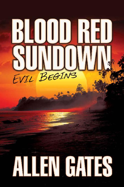 Blood Red Sundown: Evil Begins by Allen Gates