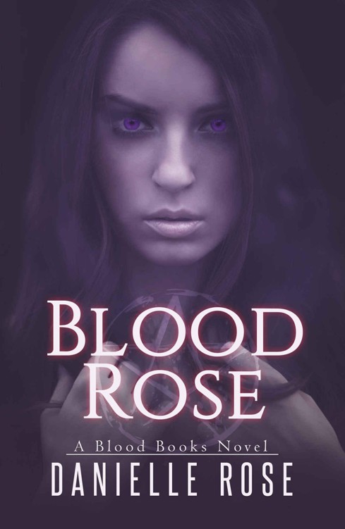 Blood Rose (Blood Books Book 1) by Rose, Danielle