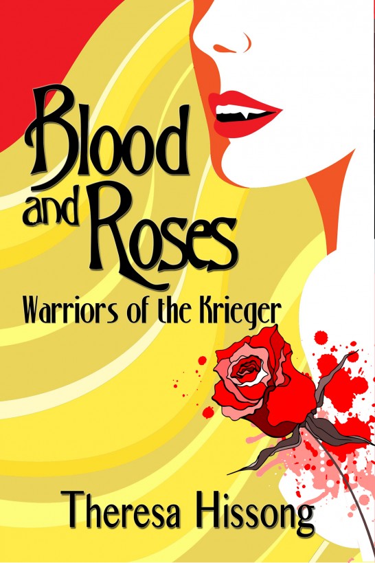 Blood & Roses: Warriors of the Krieger by Theresa Hissong