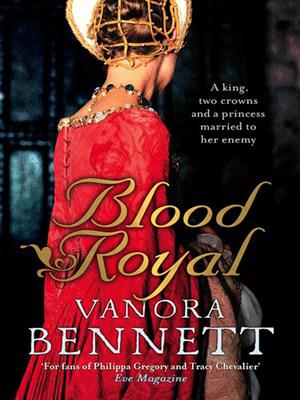 Blood Royal by Vanora Bennett