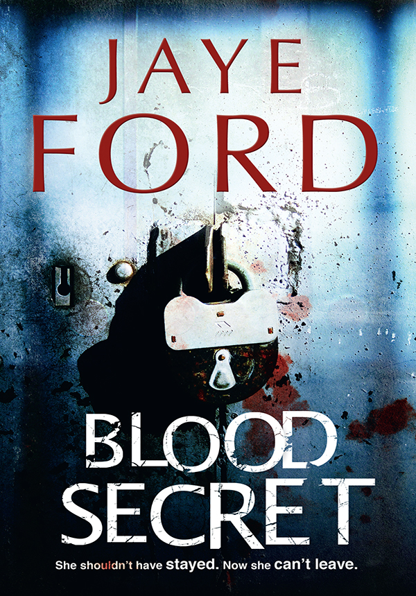 Blood Secret (2012) by Jaye Ford