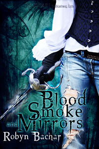 Blood, Smoke and Mirrors (2010) by Robyn Bachar