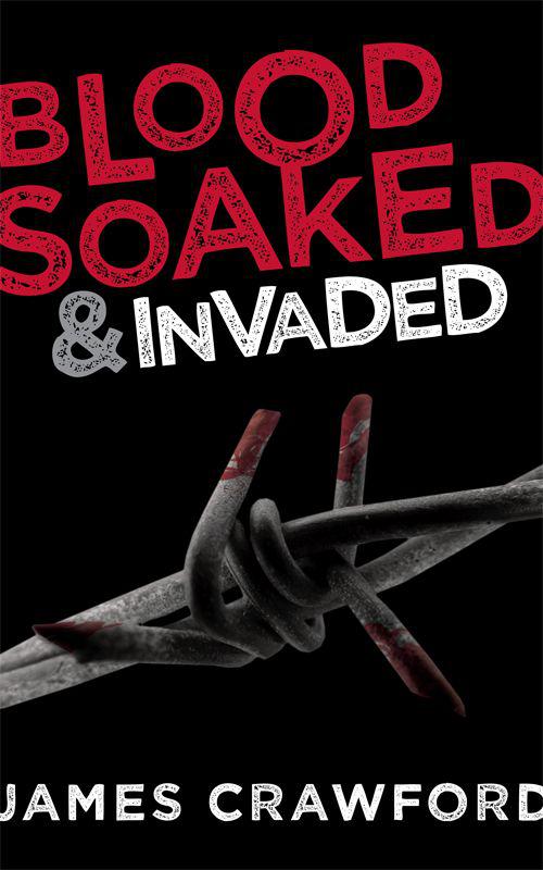 Blood Soaked and Invaded - 02 by James   Crawford