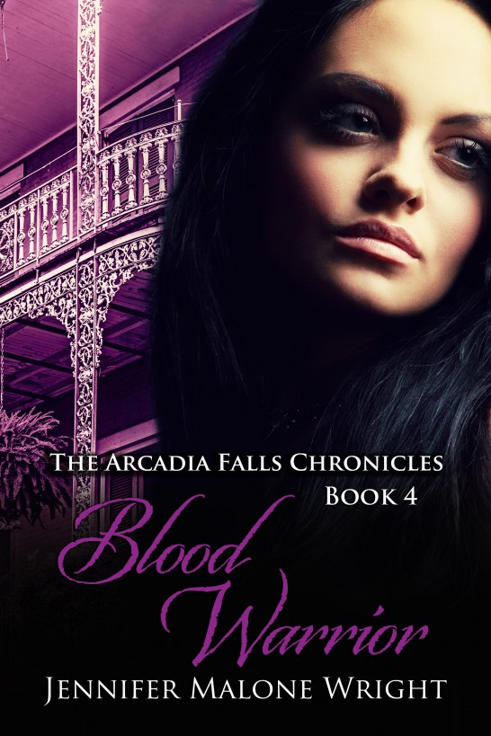 Blood Warrior (The Arcadia Falls Chronicles #4) by Malone Wright, Jennifer