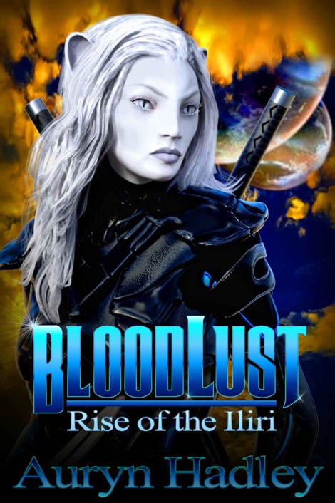 BloodLust (Rise of the Iliri Book 1) by Auryn Hadley