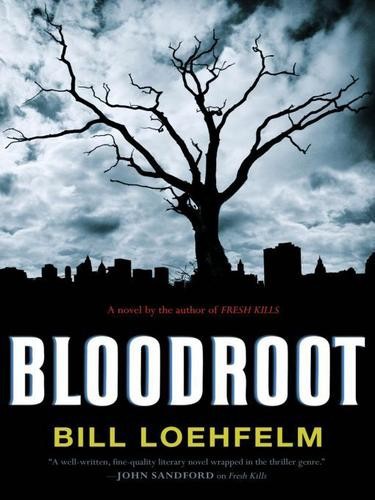 Bloodroot by Bill Loehfelm