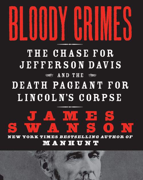 Bloody Crimes by James L. Swanson