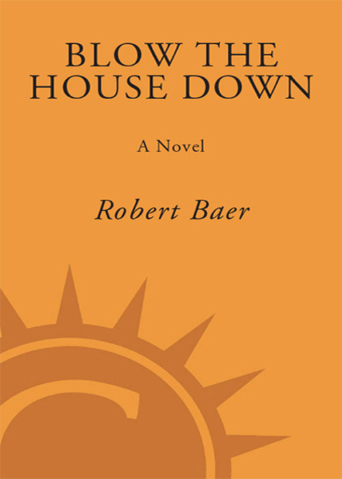 Blow the House Down (2006) by Robert Baer