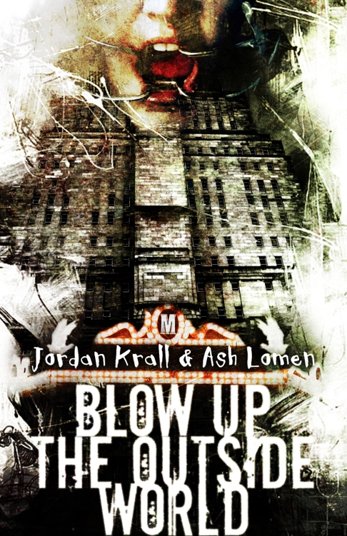 Blow Up the Outside World by Jordan Krall