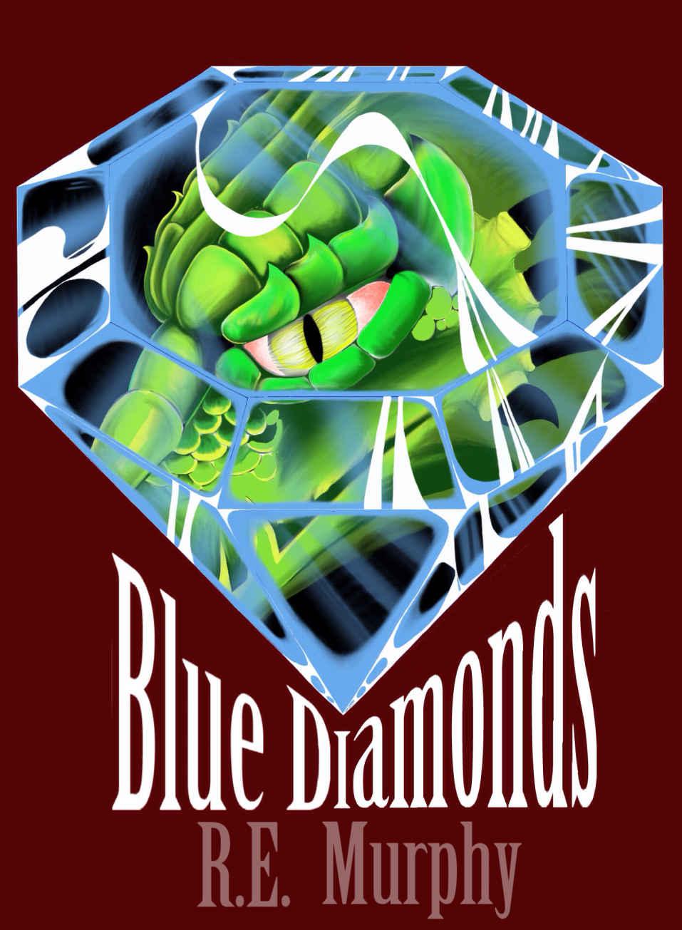 Blue Diamonds (Book One of The Blue Diamonds Saga) by Murphy, R.E.