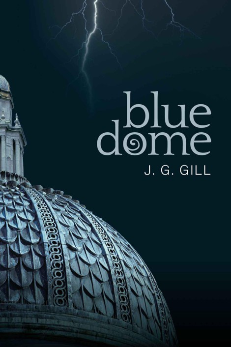 Blue Dome (The Blue Dome Series) by Gill, J.G.