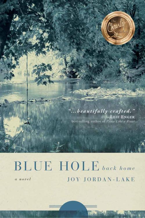 Blue Hole Back Home: A Novel by Joy Jordan-Lake