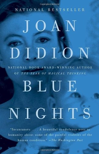 Blue Nights by Joan Didion