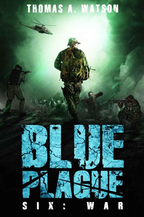 Blue Plague: War (Blue Plague Book 6) by Thomas A. Watson