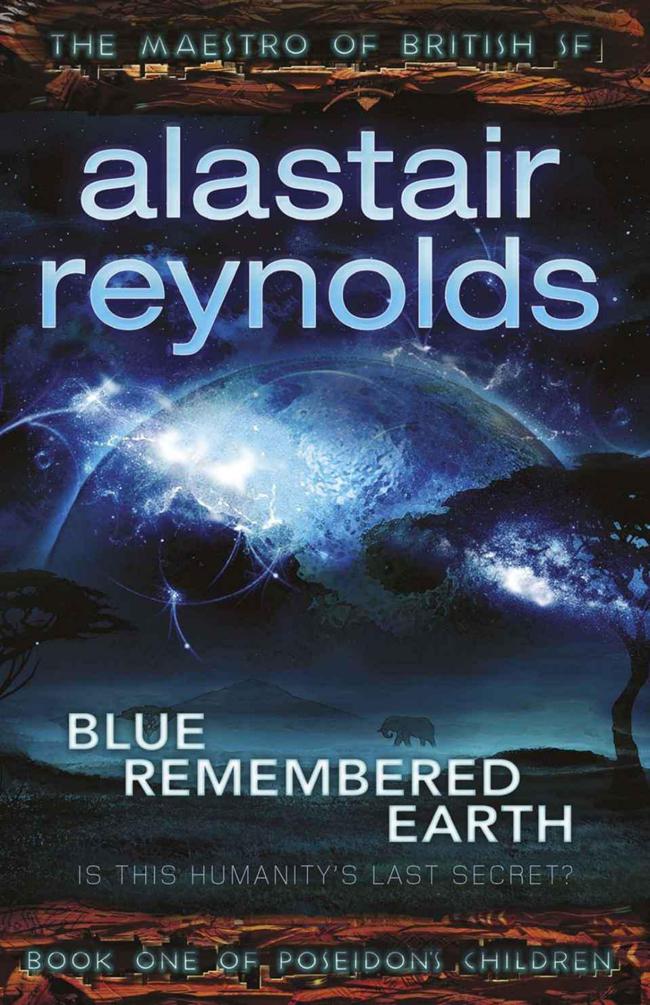 Blue Remembered Earth by Alastair Reynolds