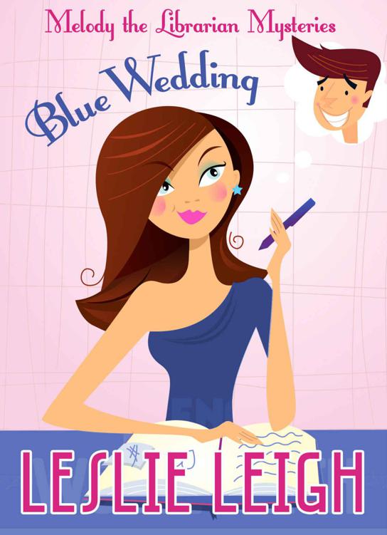 BLUE WEDDING (Melody The Librarian Mysteries Book 3) by Leslie Leigh