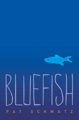 Bluefish (2011) by Pat Schmatz