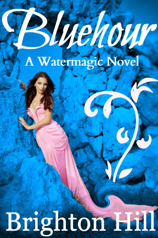 Bluehour (A Watermagic Novel) by Brighton Hill