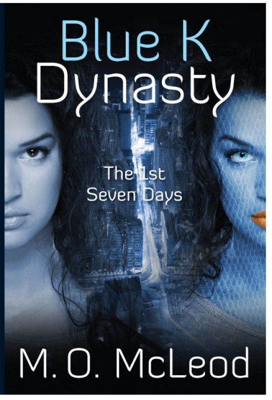 BlueK Dynasty: The 1st Seven Days by m.o mcleod