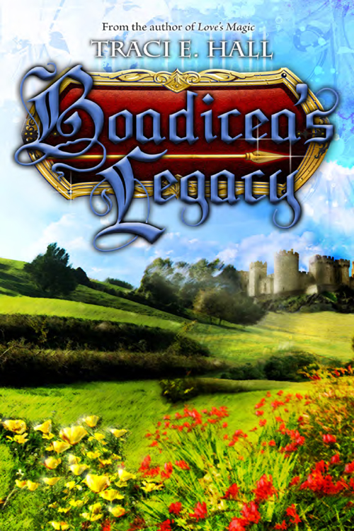 Boadicea's Legacy (2010) by Traci E. Hall