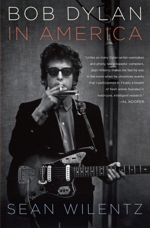 Bob Dylan in America (2010) by Sean Wilentz