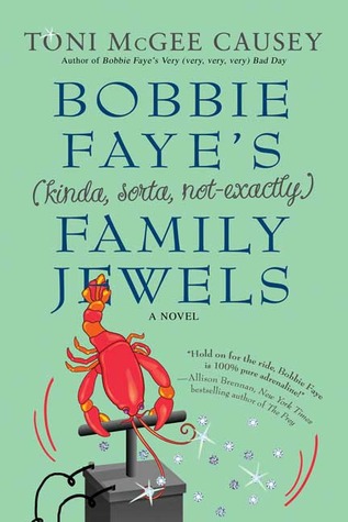 Bobbie Faye's (kinda, sorta, not exactly) Family Jewels (2008) by Toni McGee Causey