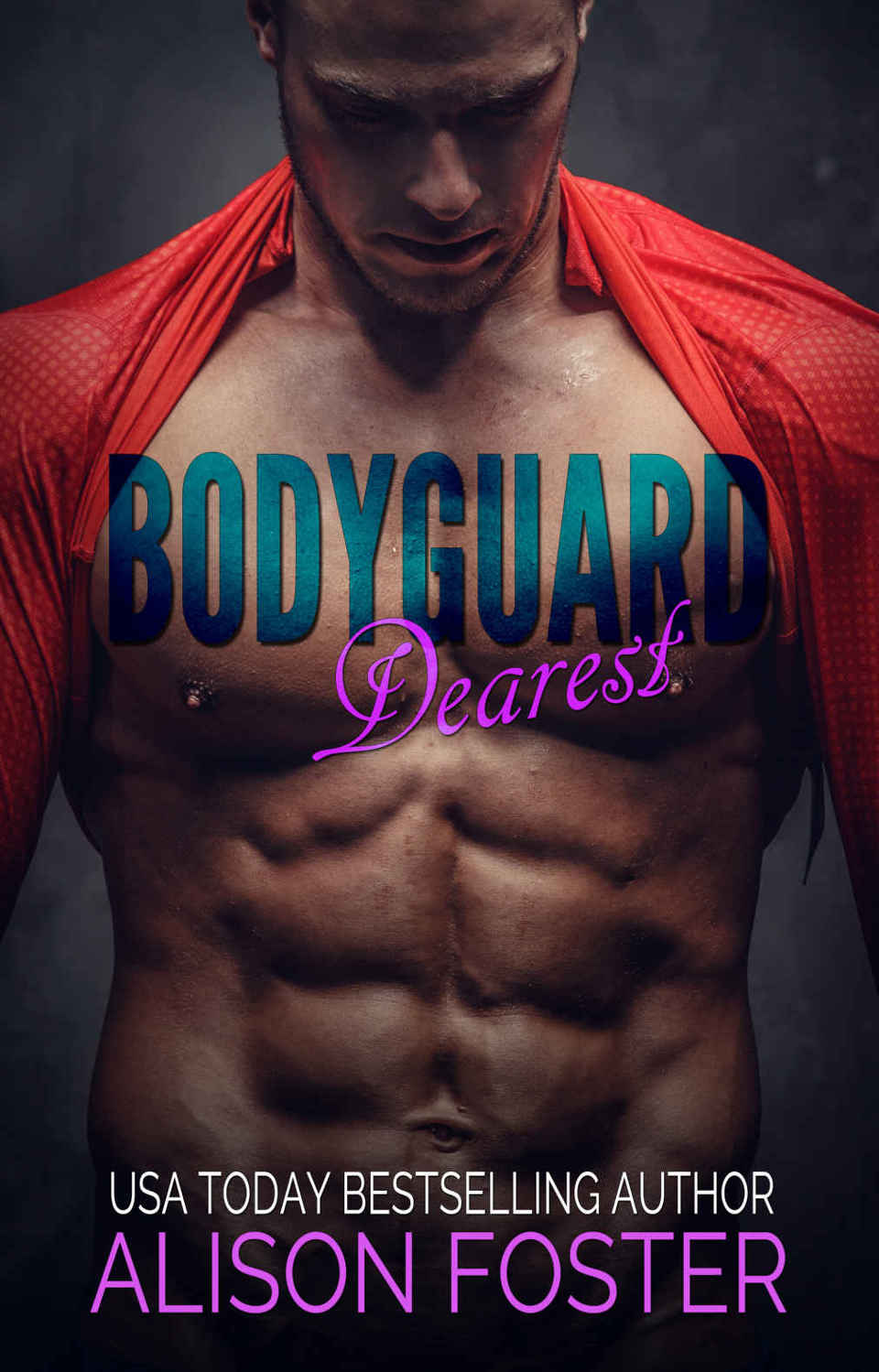 Bodyguard Dearest (Bodyguard #1) by Alison Foster