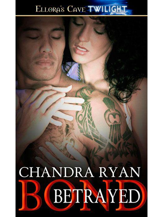 Bond Betrayed by Ryan, Chandra