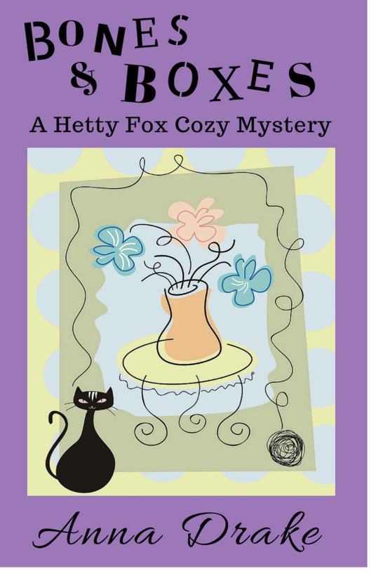 Bones & Boxes: a Hetty Fox Cozy Mystery (Hetty Fox Cozy Mysteries Book 1) by Anna Drake