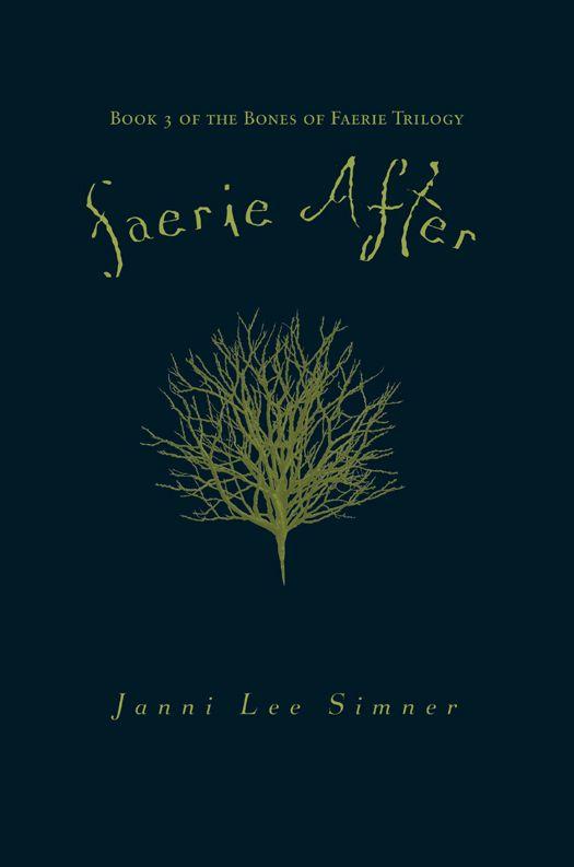 Bones of Faerie03 - Faerie After by Janni Lee Simner