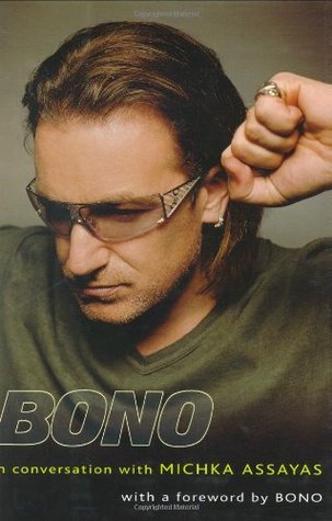 Bono: In Conversation with Michka Assayas (2005) by Michka Assayas