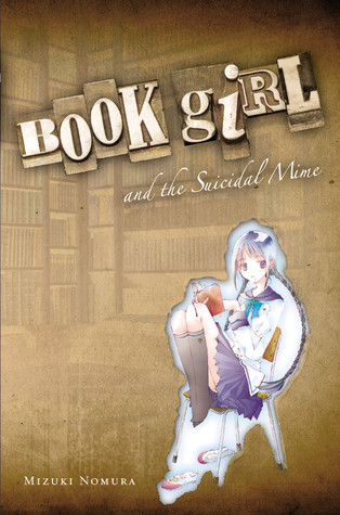 Book Girl and the Suicidal Mime (2010) by Mizuki Nomura