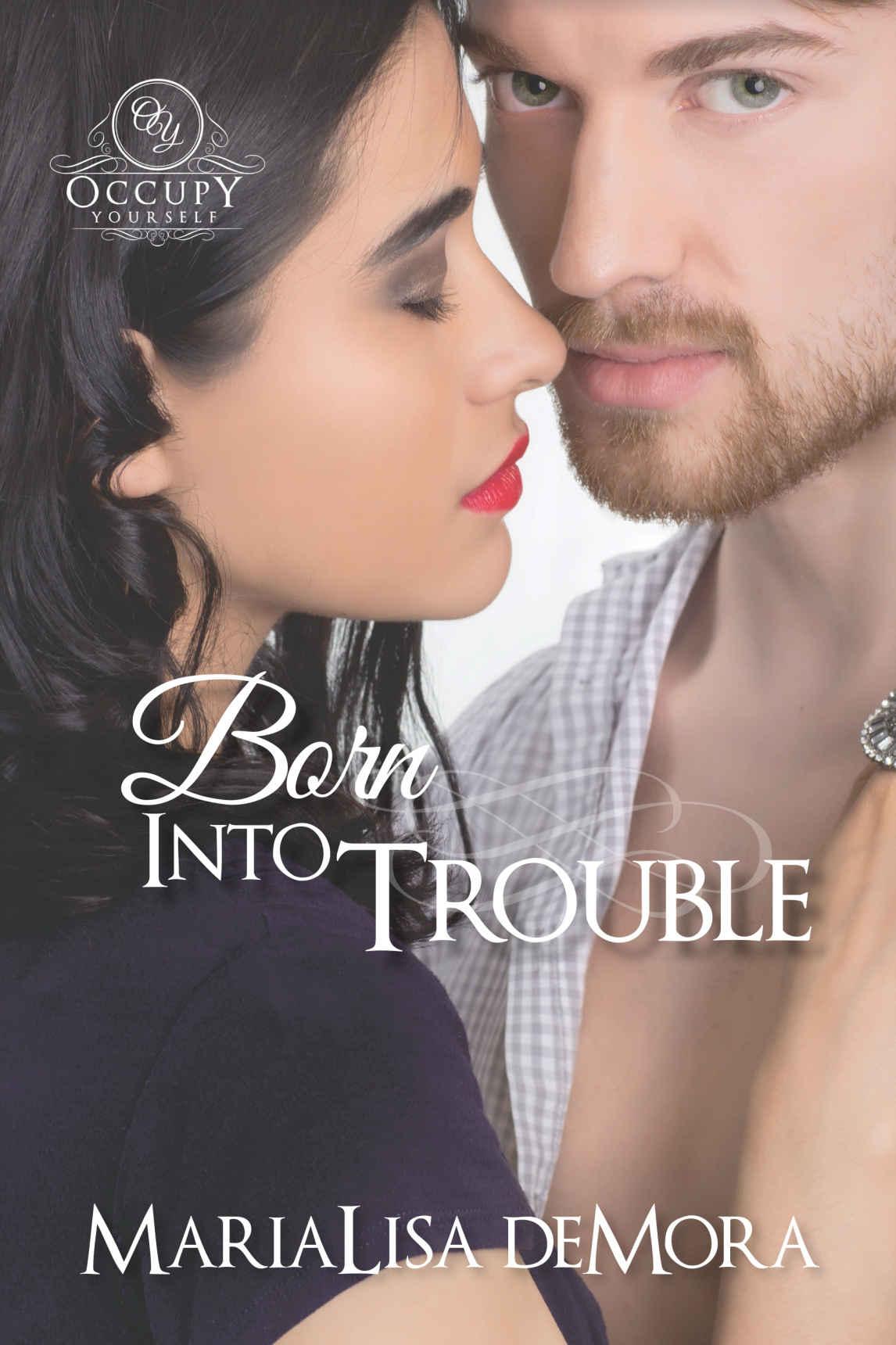 Born Into Trouble (Occupy Yourself Book 1)