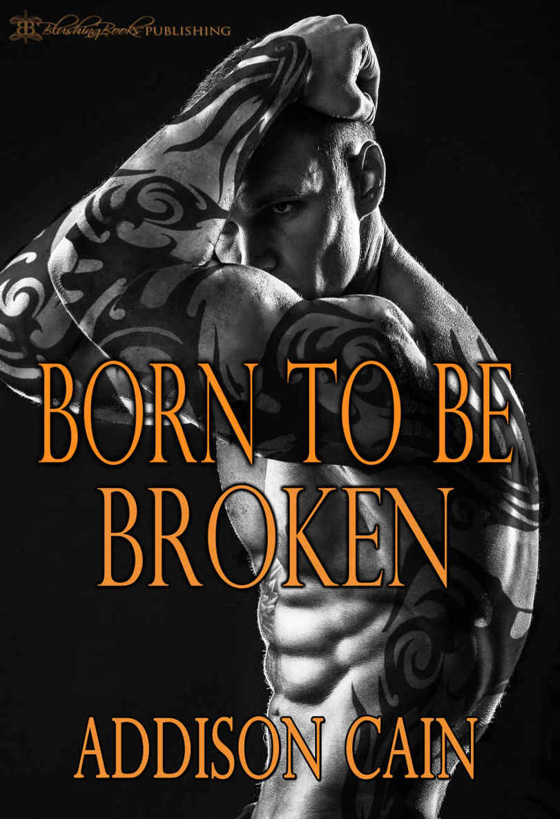 Born to be Broken (Alpha's Claim Book 2) by Addison Cain