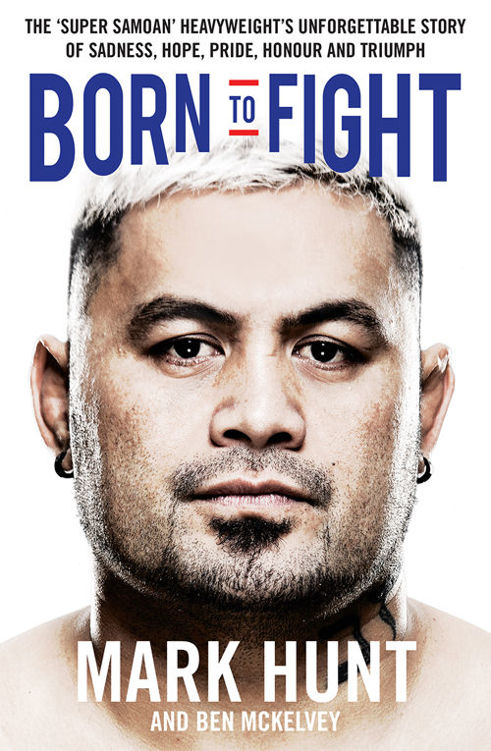 Born to Fight by Mark Hunt