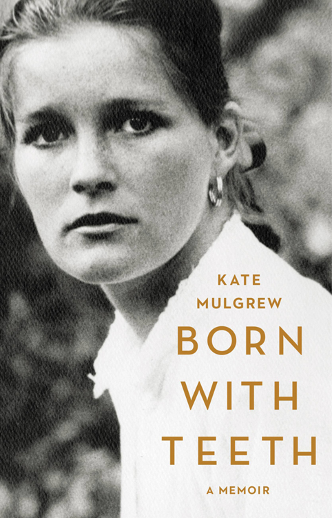 Born with Teeth: A Memoir by Kate Mulgrew