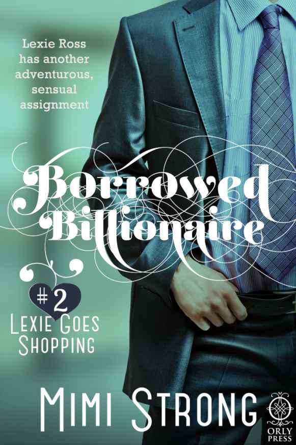 Borrowed Billionaire #2 Lexie Goes Shopping by Strong, Mimi