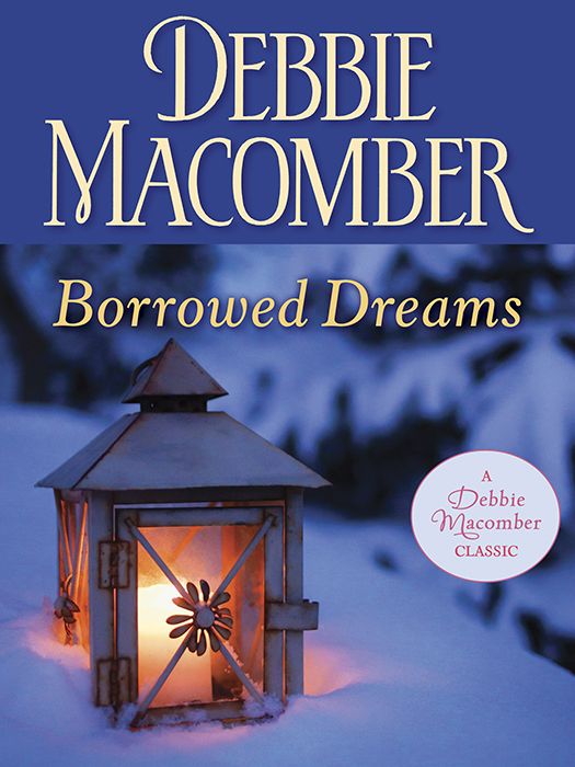 Borrowed Dreams (Debbie Macomber Classics) by Macomber, Debbie