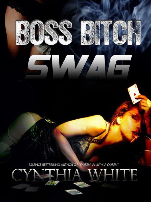 Boss Bitch Swag by White, Cynthia