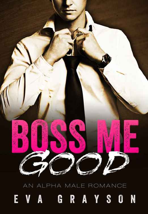 Boss Me Good (Boss Me #1) by Eva Grayson