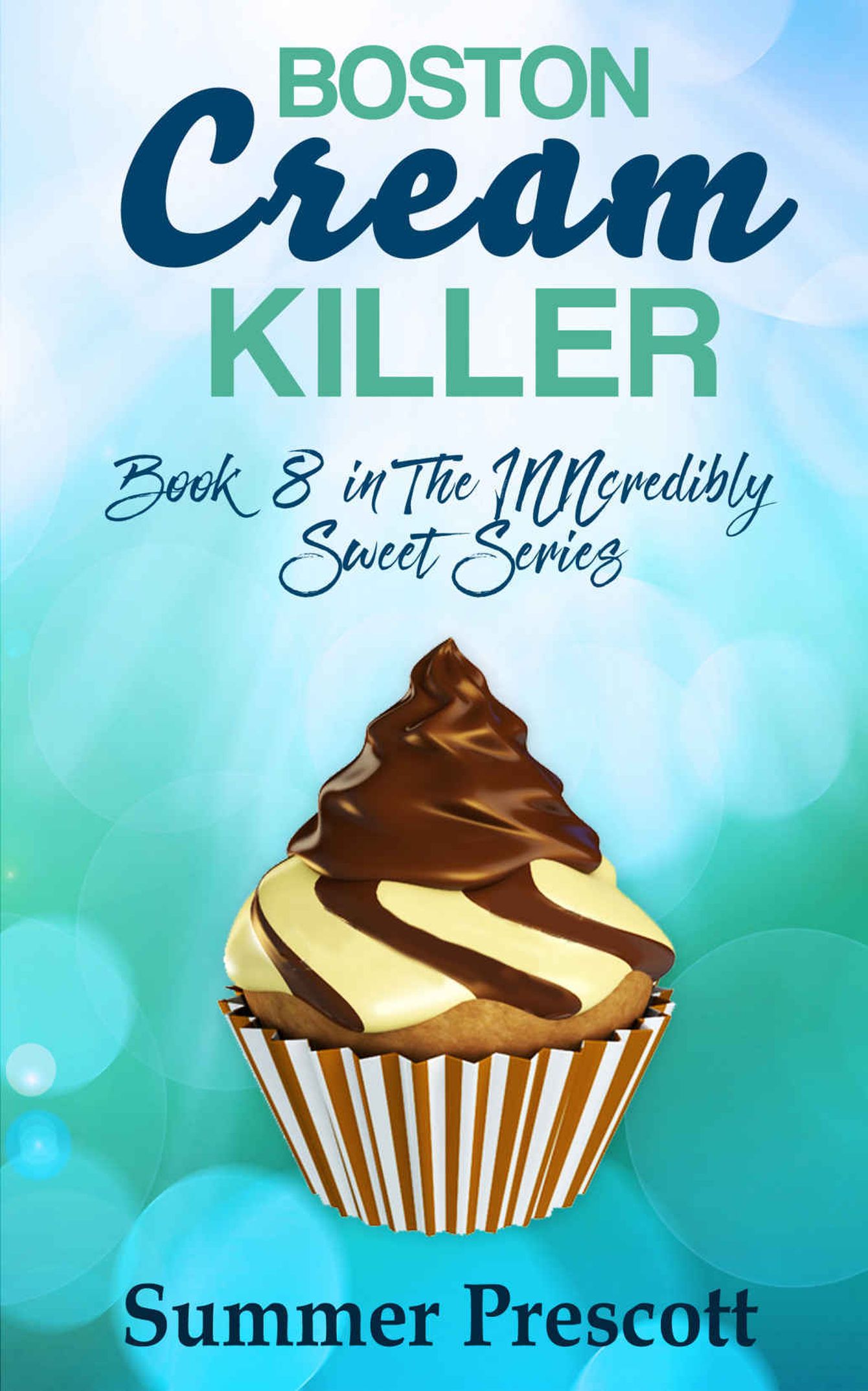 Boston Cream Killer: Book 8 in The INNcredibly Sweet Series by Summer Prescott