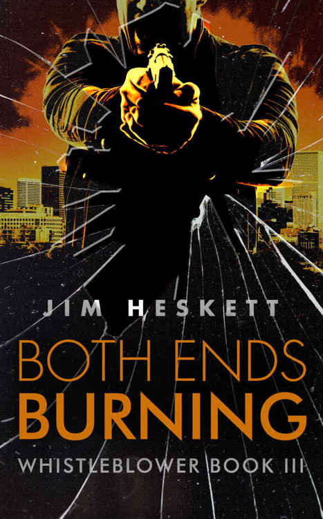 Both Ends Burning (Whistleblower Trilogy Book 3) by Jim Heskett