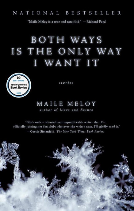 Both Ways Is the Only Way I Want It by Maile Meloy