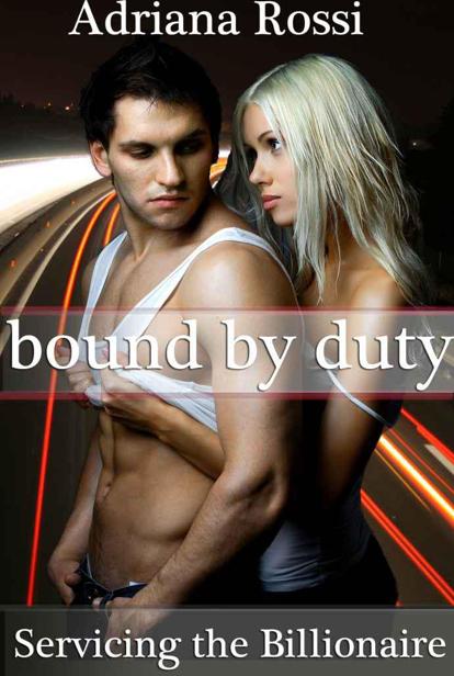 Bound by Duty: Servicing the Billionaire Part 2 (A BDSM Erotic Romance)